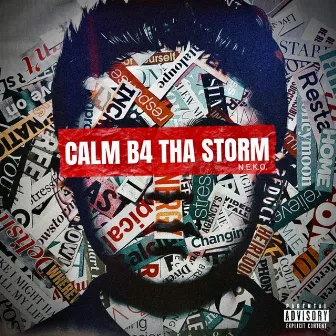 Calm B4 Tha Storm by N.E.K.O.