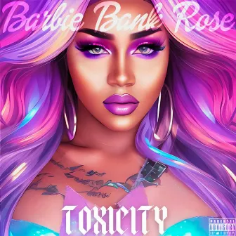 TOXICITY by Barbie Bank Rose