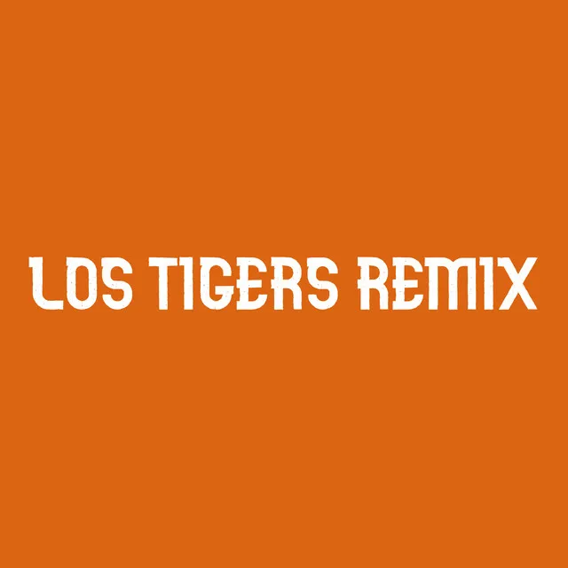 Los Tigers - Remix