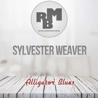 Alligator Blues by Sylvester Weaver