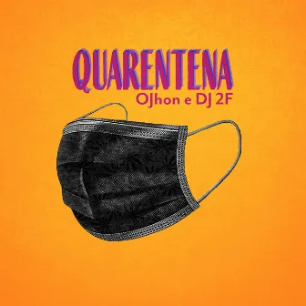 Quarentena by OJhon