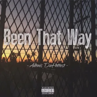 Been That Way by Adonis DaHottest