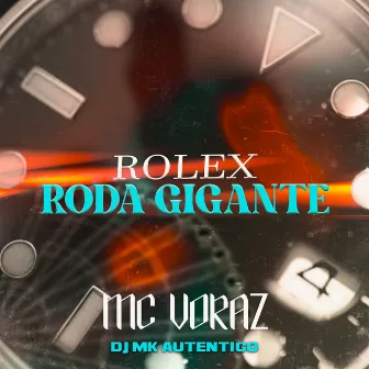 Rolex Roda Gigante by Dj MK autentico