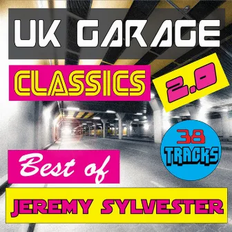 UK Garage Classics - Best of Jeremy Sylvester, Vol. 2 by Jeremy Sylvester