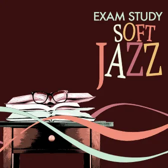 Exam Study Soft Jazz by Chill Lounge Music Bar