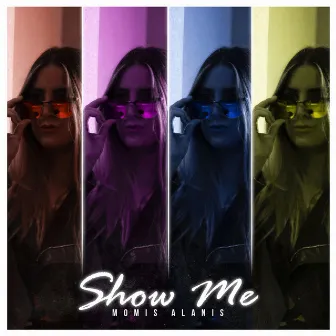 Show Me by Momis Alanis