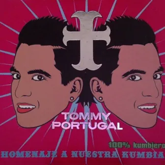 Homenaje a Nuestra Kumbia by Tommy Portugal