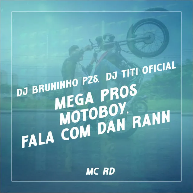 Mega Pros Motoboy, Fala Com Dan Rann