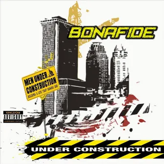 Under Construction by Bonafide