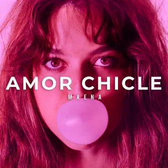 Amor Chicle by Maena