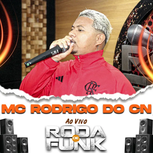 Mc Rodrigo do Cn ao Vivo na Roda de Funk - Ao Vivo