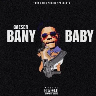 Bany Baby by Cae$er