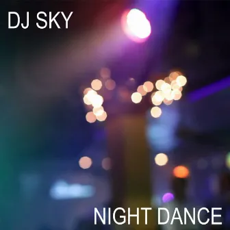 Night Dance by DJ Sky