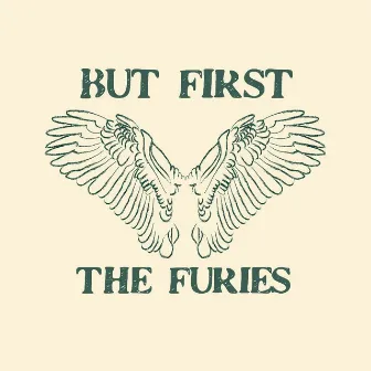 But First by The Furies