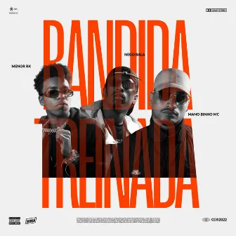 Bandida Treinada (feat. Menor RK) by Caju Clã