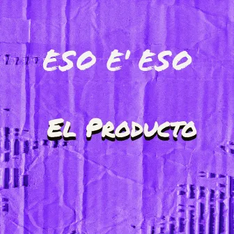 Eso e' eso by El Producto HD