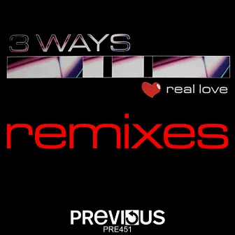 Real Love (Remixes) by 3 Ways