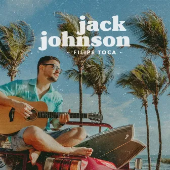 Jack Johnson by Filipe Toca