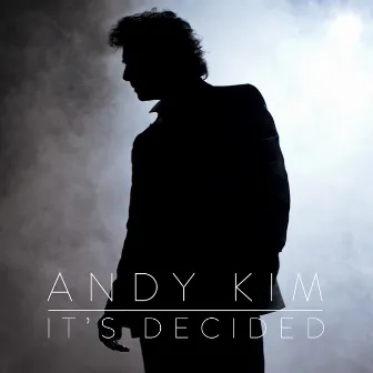 It's Decided by Andy Kim