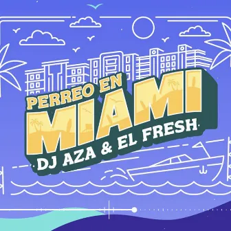 Perreo en Miami by EL Fresh