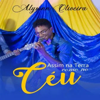 Assim na Terra Como no Céu by Alysonn Oliveira