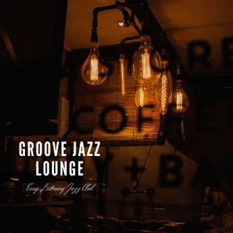 Groove Jazz Lounge by Cafe Jazz Deluxe