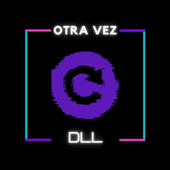 Otra Vez by Dll