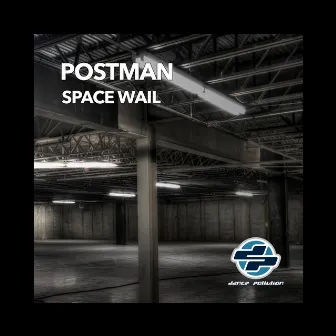 Space Wail by Postman