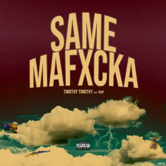 Same Mafxcka by Timothy Timothy