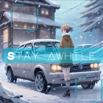 Stay Awhile by Raw Falcone