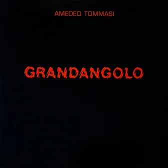 Grandangolo by Amedeo Tommasi