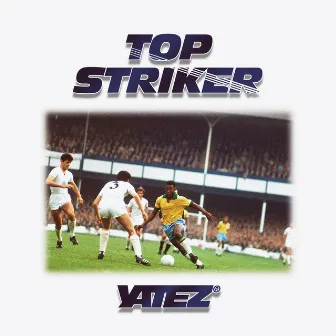 Top Striker by Yatez