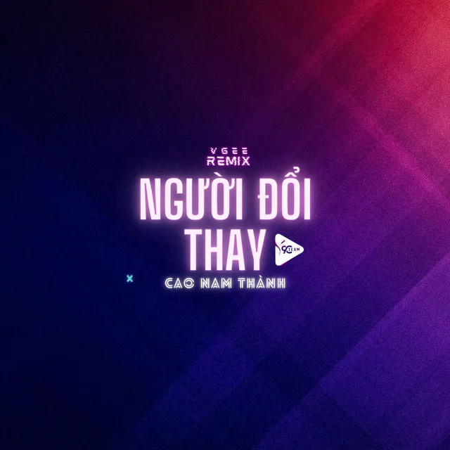 Người Đổi Thay - Vgee Remix