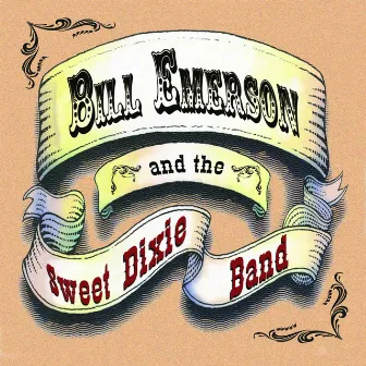 Bill Emerson and the Sweet Dixie Band by The Sweet Dixie Band