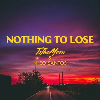 Nothing To Lose by ToTheMoon