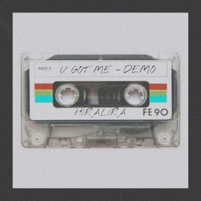 U GOT ME (Demo)