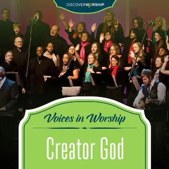 Voices in Worship: Creator God by Discover Worship