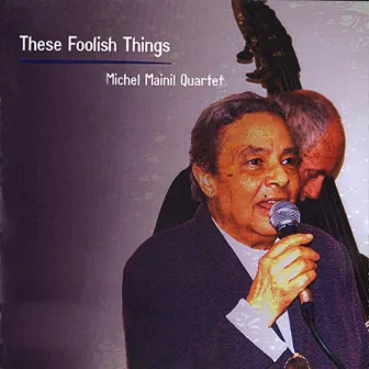 These Foolish Things by Michel Mainil