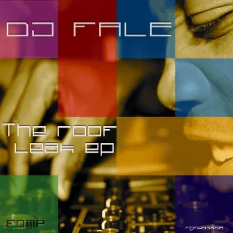 The Roof Leak EP by DJ Fale