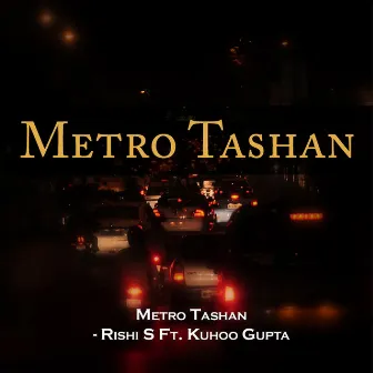 Metro Tashan by Rishi S