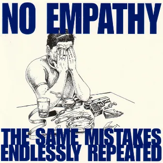 The Same Mistakes Endlessly Repeated by No Empathy