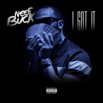 I Got It by Neef Buck