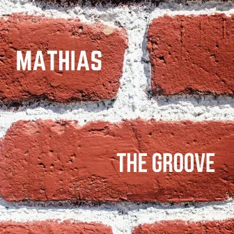 The Groove by Mathias