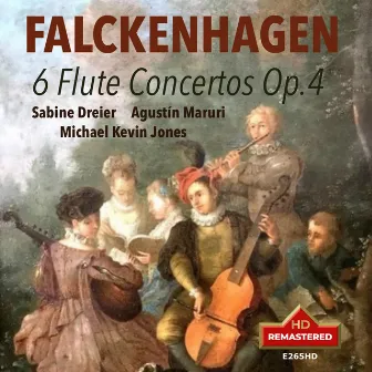 Falckenhagen: Flute Concertos, Op. 4 Nos. 1-6 (Remastered 2024) by Adam Falckenhagen