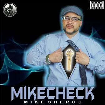 Mikecheck by Mike Sherod