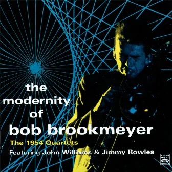 The Modernity Of Bob Brookmeyer. The 1954 Quartets by Jimmy Rowles