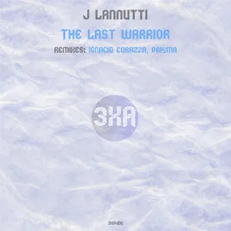 The Last Warrior by J Lannutti