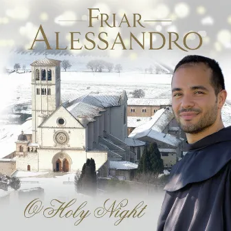 Friar Alessandro: O Holy Night by Friar Alessandro