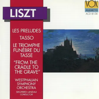 Liszt: Tasso, Les préludes, Le triomphe funèbre du Tasse & Von der Wiege bis zum Grabe by Westphalian Symphony Orchestra