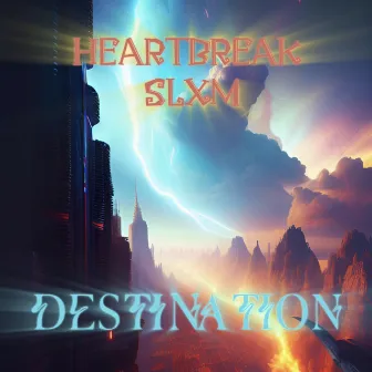 Destination by Heartbreak SLxm